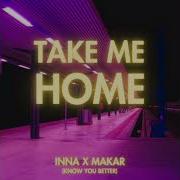 INNA X Makar Take Me Home Know You Better Instrumental Version