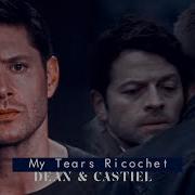 Dean Castiel My Tears Ricochet For Riley