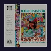 Babe Rainbow Levitation Sessions Full Album