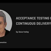 Acceptance Testing For Continuous Delivery Dave Farley