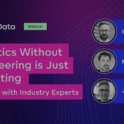 WEBINAR Analytics Without Engineering Is Just Reporting Real Talk With Industry Experts