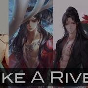Like A River AMV Wei Wuxian Hua Cheng Luo Binghe Yan Wushi Requested