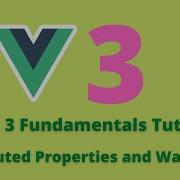 04 Vue Js 3 Fundamentals Tutorial Computed Properties And Watchers
