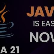 Java Is Easy Now Java 21