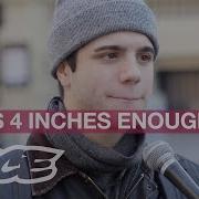 Is 4 Inches Enough Does Size Even Matter DEE ON THE STREET