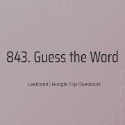 Leetcode 843 Guess The Word Python