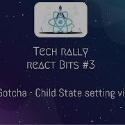 React Bits 3 React Gotcha Child State Setting Via Props