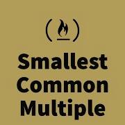 STEP BY STEP FreeCodeCamp Smallest Common Multiple