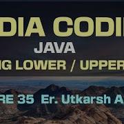 Java Programming Lower To Upper Vice Versa Lecture 35