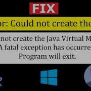 Исправление Не удалось создать виртуальную машину Java Произошло фатальное исключение Программ