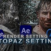 4k Render Setting Topaz Setting For Tiktok Edits