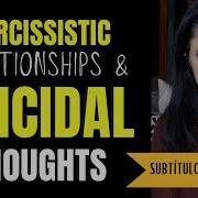 Narcissistic Relationships And Suicidal Thoughts