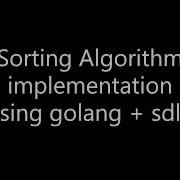 Sorting Algorithm With Go Sdl2