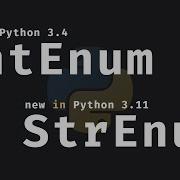 StrEnum IntEnum New Enum Types In Python