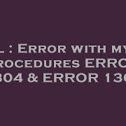 SQL Error With Mysql Procedures ERROR 1304 ERROR 1305