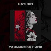Satirin YABLOCHKO FUNK Official Music Video