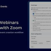 Setup Webinars Faster With Zoom New Simplified Event Creation Workflow