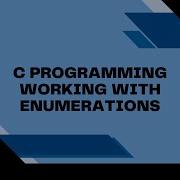 C Programming Working With Enumerations Enum
