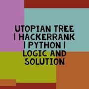 UTOPIAN TREE HACKERRANK PYTHON LOGIC AND SOLUTION