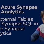 18 External Tables With Synapse SQL In Azure Synapse Analytics