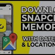 Download Snapchat Memories With Captions Date Time Location Info Step By Step Guide