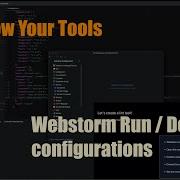 Know Your Tools Webstorm Run Debug Configurations