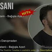 Aydin Sani 2022 Mix Bağışla Aydın Lökbatanlı Bağışla Azeri Icaze Ver Bos Ver