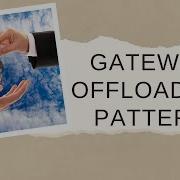 Gateway Offloading Pattern Cloud Design Patterns