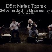 Dört Nefes Toprak Gel Benim Derdime Bir Derman Eyle Live Istanbul 2019