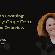 A Graph Learning Journey Graph Data Science Overview