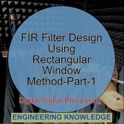 FIR Filter Design Using Rectangular Window Method Part 1