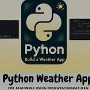 Python For Beginners Create Your Own Weather App Using Openweathermap API Python Tutorials