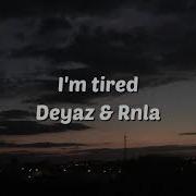 So Tired Rnla Deyaz Lyric Video