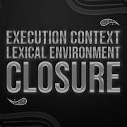 Execution Context Lexical Environment Va Closure Frontint Uz Darslaridan JavaScript