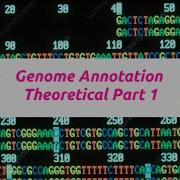 Genome Annotation Theoretical Part 1