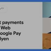 Live Google Pay Integrations Collect Payments On The Web With Google Pay And Adyen