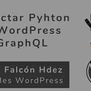Conectando Python Con WordPress Utilizando Graphql