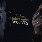 Badass Multifandom Wolves Collab