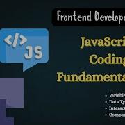 JavaScript Coding Fundamentals Part 2 Variables Data Types Interaction Comparison Explained