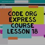 Code Org Lesson 18 Code Org Express Course Lesson 18 While Loops In Farmer Course D Lesson 17