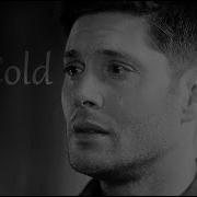 Dean Winchester So Cold