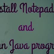 Install And Run A Java Program In Notepad 2021