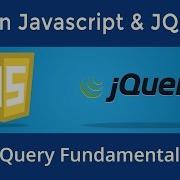 JavaScript JQuery Course JavaScript And JQuery From Scratch JQuery Fundamentals