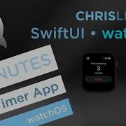 2020 SwiftUI WatchOS Timer App 13 Minutes