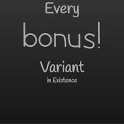Every Bonus Variant In Existence V1 4