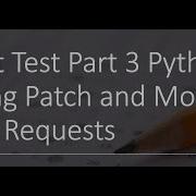 Unit Test In Python Part 3 Mocking Get Request Using Patch Level Advance Python Testing