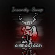Insanity Swap AMNESIACN AhrcDou Nothing S Take