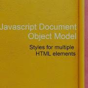 Javascript DOM CSS Styles For Multiple HTML Elements
