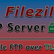 Filezilla FTP Server How To Enable FTP Over TLS On Windows 10