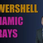 Mastering PowerShell Dynamic Arrays